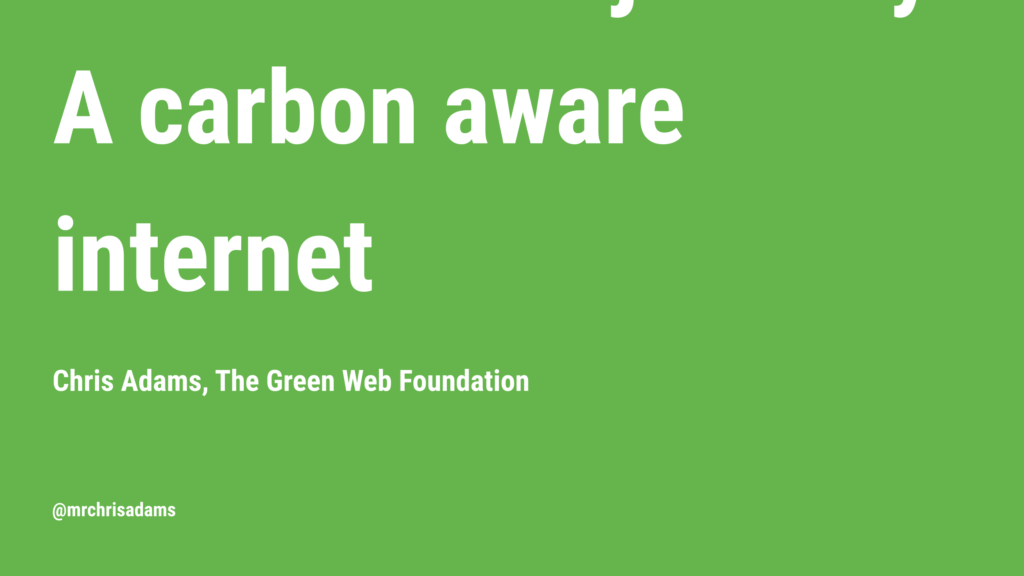 A carbon aware internet - first page of a summary deck with 