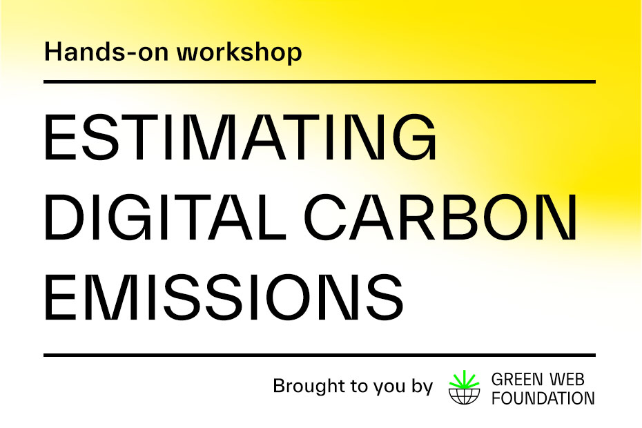 Hands-on workshop - Estimating Digital Carbon Emissions  brought to you by the Green Web Foundation